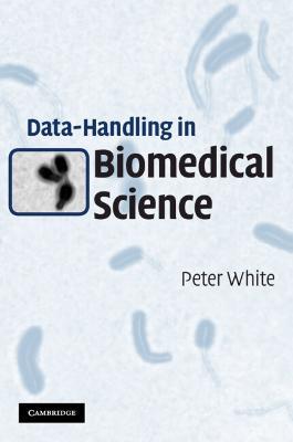 Data-Handling in Biomedical Science - Peter White - cover