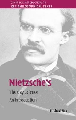 Nietzsche's The Gay Science: An Introduction - Michael Ure - cover