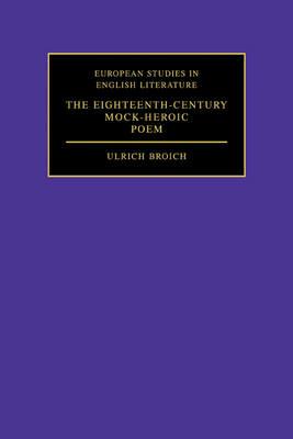 The Eighteenth-Century Mock-Heroic Poem - Ulrich Broich - cover