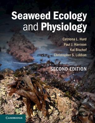 Seaweed Ecology and Physiology - Catriona L. Hurd,Paul J. Harrison,Kai Bischof - cover