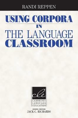 Using Corpora in the Language Classroom - Randi Reppen - cover