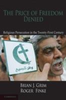 The Price of Freedom Denied: Religious Persecution and Conflict in the Twenty-First Century