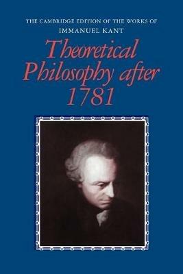 Theoretical Philosophy after 1781 - Immanuel Kant - cover