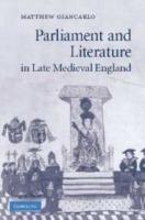 Parliament and Literature in Late Medieval England - Matthew Giancarlo - cover