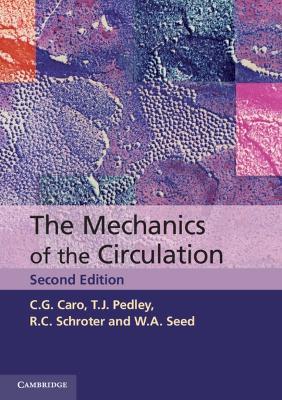 The Mechanics of the Circulation - C. G. Caro,T. J. Pedley,R. C. Schroter - cover