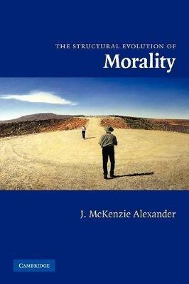 The Structural Evolution of Morality - J. McKenzie Alexander - cover