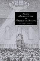 Early Romanticism and Religious Dissent - Daniel E. White - cover