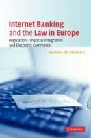 Internet Banking and the Law in Europe: Regulation, Financial Integration and Electronic Commerce