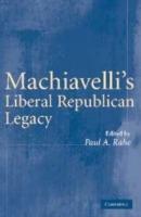 Machiavelli's Liberal Republican Legacy