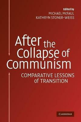 After the Collapse of Communism: Comparative Lessons of Transition - cover