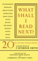 What Shall I Read Next?: A Personal Selection of Twentieth Century English Books - F. Seymour Smith - cover