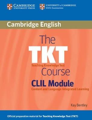 The TKT Course CLIL Module - Kay Bentley - cover