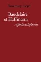 Baudelaire et Hoffmann: Affinites et Influences - Rosemary Lloyd - cover