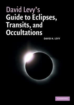 David Levy's Guide to Eclipses, Transits, and Occultations - David H. Levy - cover