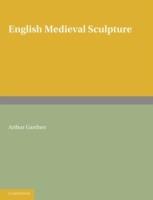 English Medieval Sculpture - Arthur Gardner - cover
