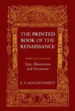 The Printed Book of the Renaissance: Three Lectures on Type, Illustration and Ornament