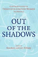 Out of the Shadows: Contributions of Twentieth-Century Women to Physics