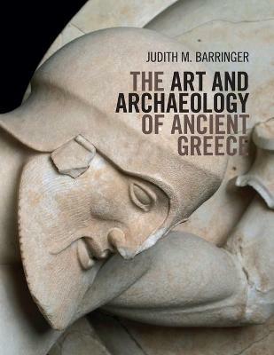 The Art and Archaeology of Ancient Greece - Judith M. Barringer - cover