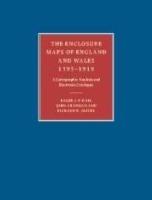 The Enclosure Maps of England and Wales 1595-1918: A Cartographic Analysis and Electronic Catalogue - Roger J. P. Kain,John Chapman,Richard R. Oliver - cover