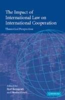 The Impact of International Law on International Cooperation: Theoretical Perspectives