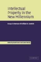 Intellectual Property in the New Millennium: Essays in Honour of William R. Cornish