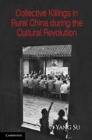 Collective Killings in Rural China during the Cultural Revolution - Yang Su - cover