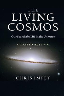 The Living Cosmos: Our Search for Life in the Universe - Chris Impey - cover