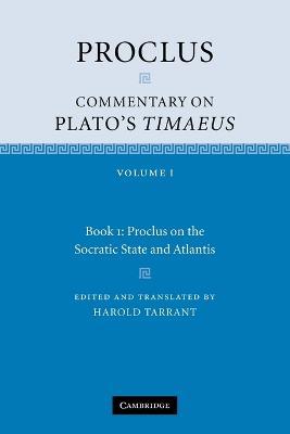 Proclus: Commentary on Plato's Timaeus: Volume 1, Book 1: Proclus on the Socratic State and Atlantis - Proclus - cover