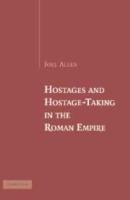 Hostages and Hostage-Taking in the Roman Empire - Joel Allen - cover