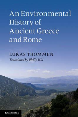 An Environmental History of Ancient Greece and Rome - Lukas Thommen - cover