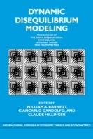 Dynamic Disequilibrium Modeling: Theory and Applications: Proceedings of the Ninth International Symposium in Economic Theory and Econometrics - cover
