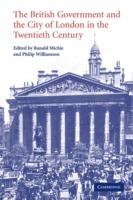 The British Government and the City of London in the Twentieth Century - cover