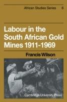 Labour in the South African Gold Mines 1911-1969 - Francis Wilson - cover