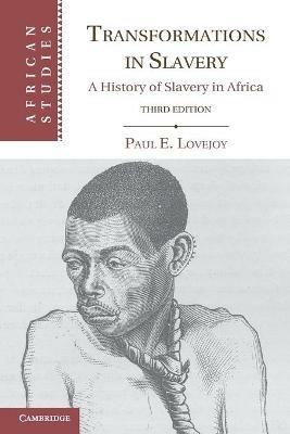 Transformations in Slavery: A History of Slavery in Africa - Paul E. Lovejoy - cover