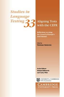 Aligning Tests with the CEFR: Reflections on Using the Council of Europe's Draft Manual - cover