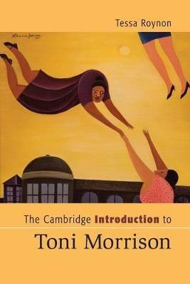 The Cambridge Introduction to Toni Morrison - Tessa Roynon - cover