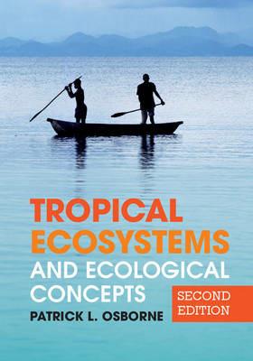 Tropical Ecosystems and Ecological Concepts - Patrick L. Osborne - cover