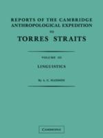 Reports of the Cambridge Anthropological Expedition to Torres Straits: Volume 3, Linguistics