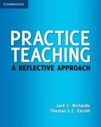 Practice Teaching: A Reflective Approach - Jack C. Richards,Thomas S. C. Farrell - cover