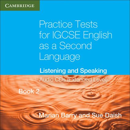 Practice Tests for IGCSE English as a Second Language Book 2 (Extended Level) Audio CDs (2): Listening and Speaking - Marian Barry,Sue Daish - cover
