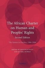 The African Charter on Human and Peoples' Rights: The System in Practice 1986-2006