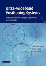 Ultra-wideband Positioning Systems: Theoretical Limits, Ranging Algorithms, and Protocols
