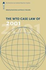 The WTO Case Law of 2001: The American Law Institute Reporters' Studies