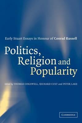 Politics, Religion and Popularity in Early Stuart Britain: Essays in Honour of Conrad Russell - cover