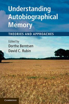 Understanding Autobiographical Memory: Theories and Approaches - cover