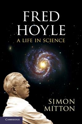 Fred Hoyle: A Life in Science - Simon Mitton - cover
