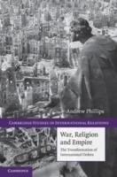 War, Religion and Empire: The Transformation of International Orders - Andrew Phillips - cover