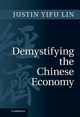 Demystifying the Chinese Economy - Justin Yifu Lin - cover