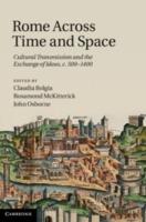 Rome across Time and Space: Cultural Transmission and the Exchange of Ideas, c.500–1400 - cover
