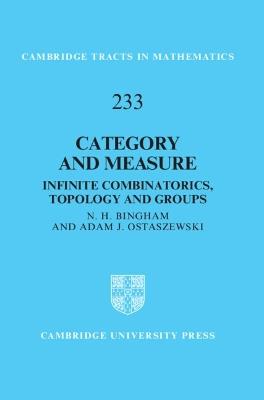Category and Measure: Infinite Combinatorics, Topology and Groups - N. H. Bingham,Adam J. Ostaszewski - cover